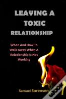 Leaving A Toxic Relationship