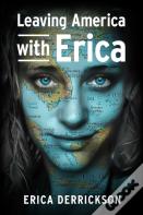 Leaving America With Erica