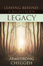 Leaving Behind A Righteous Legacy - Preview