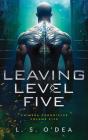 Leaving Level Five - Preview