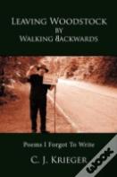Leaving Woodstock By Walking Backwards