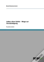 Leben Ohne Gehor - Wege Zur Verstandigung