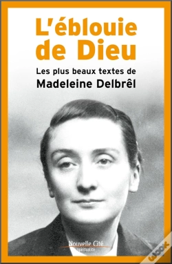 Capa do artigo L'Éblouie De Dieu ; Les Plus Beaux Textes De Madeleine Delbrêl