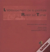 L'Éblouissement De La Peinture Ruskin Sur Turner