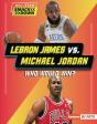 Lebron James Vs. Michael Jordan - Preview