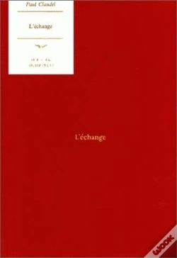 Capa do artigo L'Échange De Paul Claudel (Première Version) : Introduction, Fragments Inédits, Variantes Et Notes