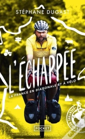 L'Échappée : La France En Diagonale Et À Vélo