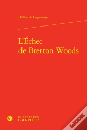 L'Échec De Bretton Woods
