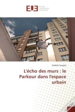 Capa do artigo L'Echo Des Murs : Le Parkour Dans L'Espace Urbain