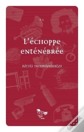 L'Échoppe Enténébrée ; Récits Incontestables