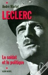Leclerc ; Le Soldat Et Le Politique