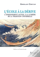 L'École À La Dérive ; L'Enseignement Actuel À La Lumière De La Tradition Universelle