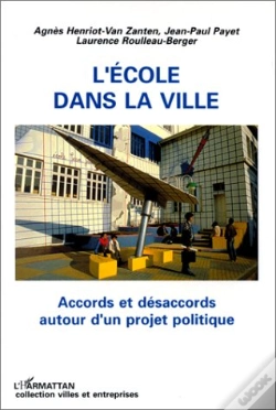 Capa do artigo L'École Dans La Ville ; Accords Et Désaccords Autour D'Un Projet Politique