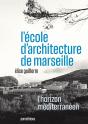 L'École D'Architecture De Marseille : L'Horizon Méditerranée - Preview