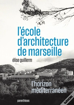 Capa do artigo L'École D'Architecture De Marseille : L'Horizon Méditerranée