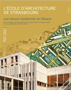 Capa do artigo L'École D'Architecture Destrasbourg : 1921-2021 : Une Douce Modernité En Alsace