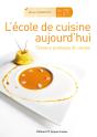 L'École De Cuisine Aujourd'Hui ; Travaux Pratiques De Cuisine Du Cap Au Bts - Preview
