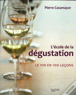 Capa do artigo L'École De La Dégustation ; Le Vin En 100 Leçons