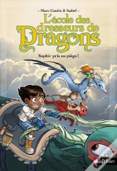 L'Ecole Des Dresseurs De Dragons 1 : Saphir Pris Au Piege !