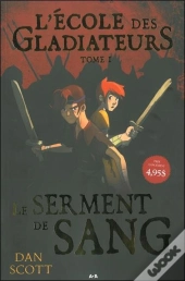 L'École Des Gladiateurs T.1 ; Le Serment De Sang