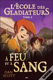 L'École Des Gladiateurs T.2 ; À Feu Et À Sang