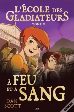Capa do artigo L'École Des Gladiateurs T.2 ; À Feu Et À Sang