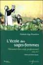 L'École Des Sages-Femmes ; Naissance D'Un Corps Professionnel, 1786-1917 - Preview