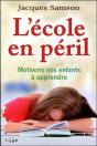 L'Ecole En Peril - Motivons Nos Enfants A Apprendre - Preview