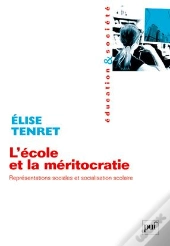L'École Et La Méritocratie ; Représentations Sociales Et Socialisation Scolaire