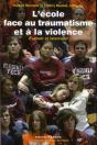 L'École Face Au Traumatisme Et À La Violence ; Évaluer Et Intervenir - Preview
