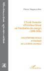 L'École Française D'Extrême Orient Ou L'Institution Des Marges 1898-1956 - Preview