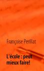 L'École : Peut Mieux Faire ! Témoignage - Preview