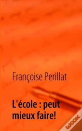 L'École : Peut Mieux Faire ! Témoignage