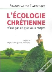 L'Écologie Chrétienne N'Est Pas Ce Que Vous Croyez
