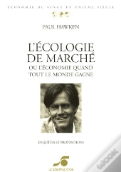 L'Écologie De Marché ; Ou L'Économie Quand Tout Le Monde Gagne