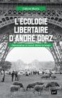 L'Écologie Libertaire D'André Gorz : Démocratiser Le Travail, Libérer Le Temps - Preview