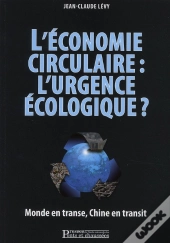 L'Économie Circulaire : L'Urgence Écologique ? Monde En Transe, Chine En Transit