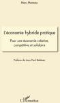 L'Économie Hybride Pratique ; Pour Une Économie Créative, Compétitive Et Solidaire - Preview