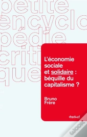 L'Economie Sociale Et Solidaire : Bequille Du Capitalisme ?