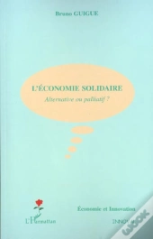 L'Economie Solidaire ; Alternative Ou Palliatif