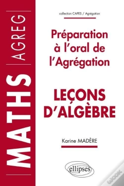 Capa do artigo Leçons D'Algèbre - Préparation À L'Oral De L'Agrégation De Mathématiques