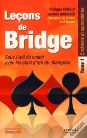 Leçons De Bridge ; Sous L'Oeil Du Coach Avec Les Clins D'Oeil Du Champion T.1 ; Enchères Et Surenchères