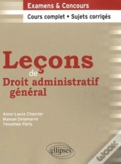 Lecons De Droit Administratif General Cours Complet & Sujets Corriges
