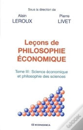 Leçons De Philosophie Économique Tome 3 ; Science Économique Et Philosophie Des Sciences