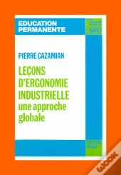 Leçons D'Ergonomie Industrielle, Une Approche Globale