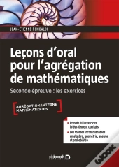 Leçons D'Oral Pour L'Agrégation De Mathématiques ; Seconde Épreuve : Les Exercices