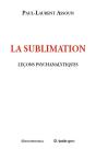 Lecons Psychanalytiques Sur La Sublimation - Preview