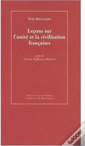 Leçons Sur L'Unité Et La Civilisation Françaises