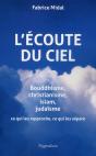 L'Écoute Du Ciel ; Bouddhisme, Christianisme, Islam, Judaïsme ; Ce Qui Les Rapproche, Ce Qui Les Sépare - Preview