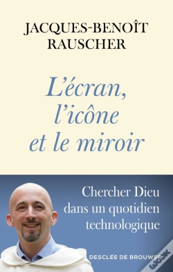 Capa do artigo L'Écran, L'Icône Et Le Miroir : Chercher Dieu Dans Un Quotidien Technologique